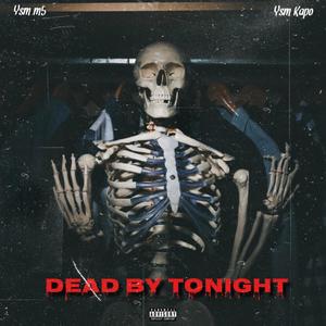 Dead By Tonight (feat. Ysm M5) [Explicit]