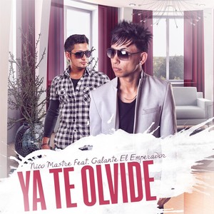 Ya Te Olvide(feat. Galante el Emperador)