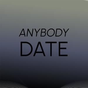 Anybody Date