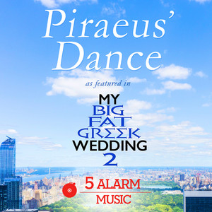 Piraeus' Dance (As Featured in "My Big Fat Greek Wedding 2") - Single