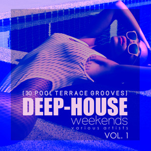Deep Weekends (30 Pool Terrace Grooves) , Vol. 1