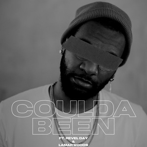 Coulda Been(feat. Revel Day & Lamar Woods) (Explicit)
