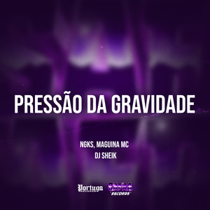 Pressão da Gravidade (Explicit)