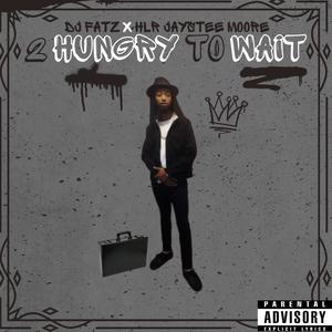 2 Hungry To Wait (Explicit)