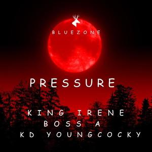 PRESSURE (feat. BOSS A & KD YOUNGCOCKY)