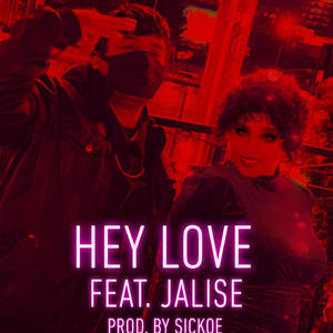 Hey Love (feat. JALISE & Sickoe beatzzz)