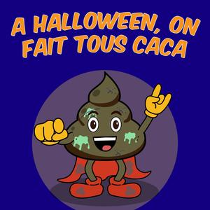 A Halloween, on fait tous caca