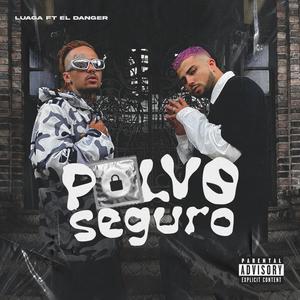 POLVO SEGURO (feat. EL DANGER BABY) [Explicit]