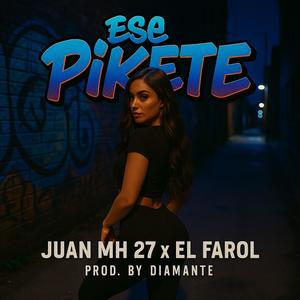 Ese Pikete (feat. El Farol & & Diamanteprod) (Explicit)