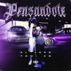 PENSANDOTE (feat. TOMI OG) [Explicit]