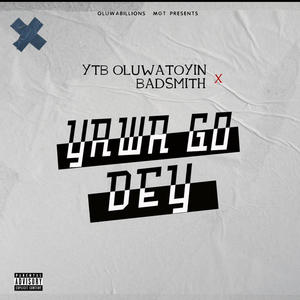 Yawa Go Dey (feat. Badsmith)