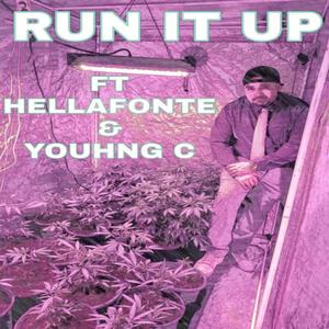 RUN IT UP (feat. YOUHNG C & HELLAFONTE) (Explicit)
