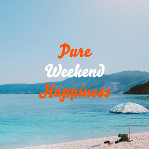 Pure Weekend Happiness - Collection of Jazz Music Filled with Endorphins, Positive Vibes, Weekend Mood, Relaxation, Instrumental