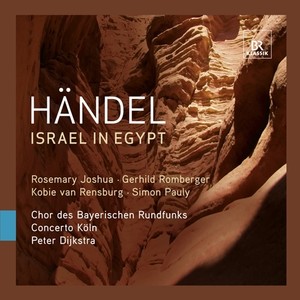 HANDEL, G.F.: Israel in Egypt (Oratorio) [Bavarian Radio Chorus, Concerto Koln, Dijkstra]