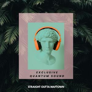 EXCLUSIVE QUANTUM SOUND