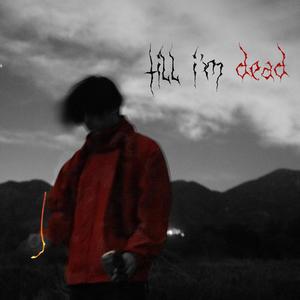 till I'm dead (Explicit)