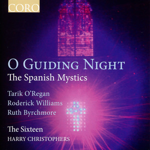 O Guiding Night - The Spanish Mystics