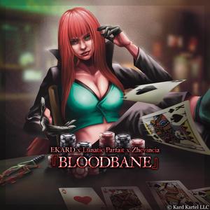 BLOODBANE (feat. Lunatic Parfait & Zhevincia)