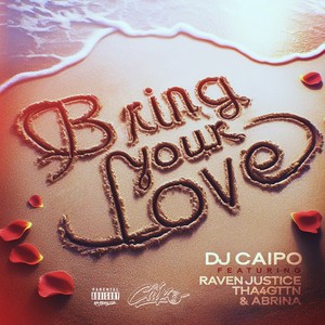 Bring Your Love (feat. Rayven Justice, Abrina & Tha4Gttn) [Explicit]