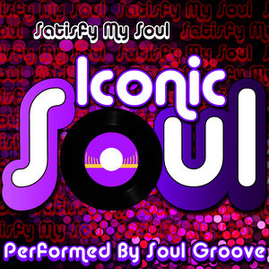 Satisfy My Soul: Iconic Soul