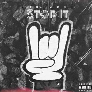 Stop It (feat. C Clip) [Explicit]