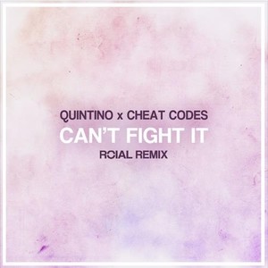 Cant Fight It (Roial Remix)