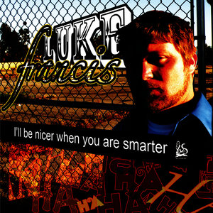 I'll Be Nicer When You Are Smarter