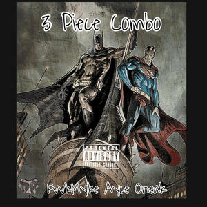 3 Piece Combo (feat. FvvkMyke) (Explicit)
