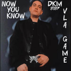 Now You Know (DkM) [Explicit]