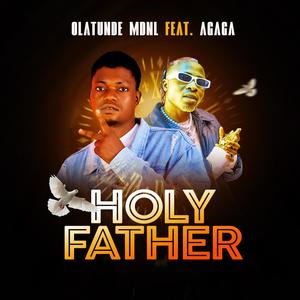 HOLY FATHER (feat. Agaga)