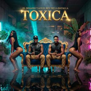 Tóxica (feat. El Rey De La Batalla) (Explicit)