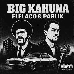Big Kahuna (feat. Pablik) (Explicit)