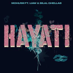 Hayati (feat. Bilal ghellab & Liaw)