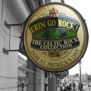 Erin Go Rock! The Celtic Rock Collection for St. Patrick's Day