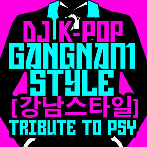 Gangnam Style (강남스타일) - Tribute to PSY