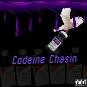 Codeine Chasin (Explicit)