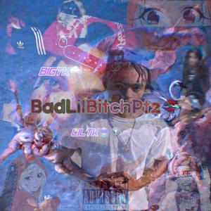 BadLil***** Pt2 (feat. BigTK) [Explicit]