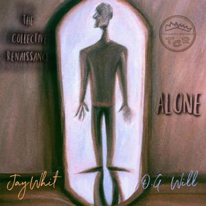 Alone (feat. JayWhit & OG Will) [Explicit]