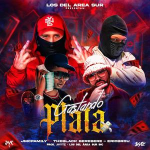 Gastando Plata (feat. TheBlack Bere Bere, EricBrou & Jvytz) (Explicit)
