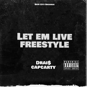 Let Em Live Freestyle (feat. CapCarty) [Explicit]