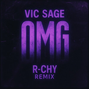 Vic Sage - OMG (R-CHY Remix)