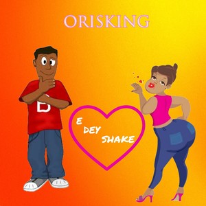 E DEY SHAKE