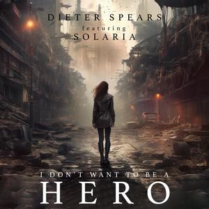 I Don't Want To Be A Hero (feat. Solaria) [Radio Edit]