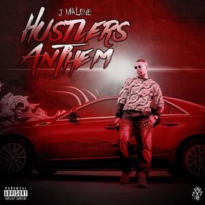 J MALONE- HUSTLERS ANTHEM (Explicit)