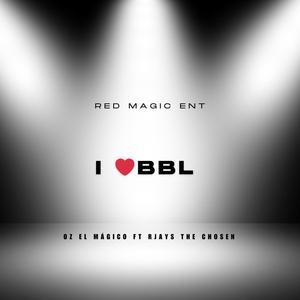 I Love BBL (feat. R-Jay the Chosen)