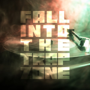 Fall into the Trap Zone