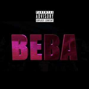 BEBA (feat. Alk DMAC, IFTS & Lilsayb) [Explicit]