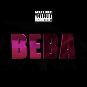 BEBA (feat. Alk DMAC, IFTS & Lilsayb) (Explicit)