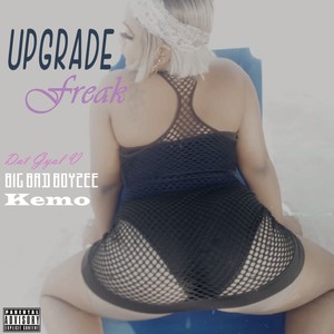 UpGrade Freak (Explicit)