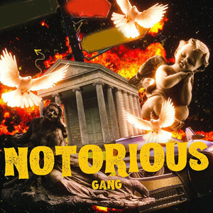 Notorious Gang (Explicit)